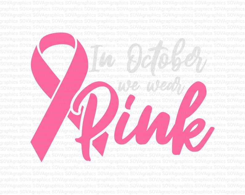 eps Breast Cancer svg Cut File Breast Cancer Survivor svg Download Cricut Silhouette In October We Wear Pink svg dxf Wear Pink svg