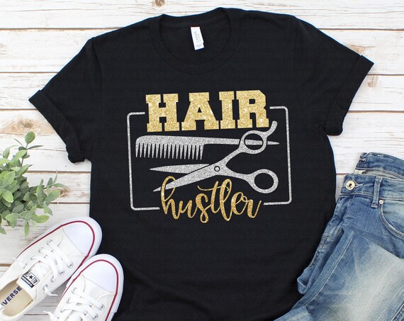 Hair Stylist Hair Dresser Hair Hustler Shirt Hair Professional