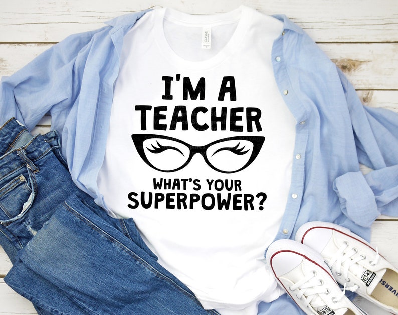 Download Png Print Funny Download Eps Dxf I M A Teacher Svg Teacher Svg Teacher Shirt Teacher Saying Cut File What S Your Superpower Svg Kits How To Collage Deshpandefoundationindia Org