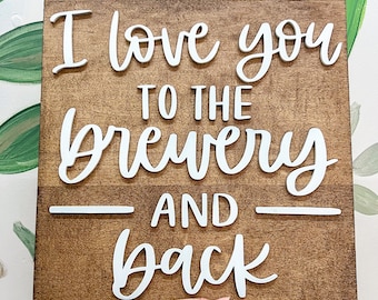 I Love You to the Brewery and back | Beer Nerd | Craft Beer | Craft Beer Decor | Home Decor | Craft Beer Lover | Man Cave Decor | Bar Sign