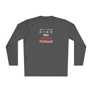 Get Your Dink On Unisex Sport Tek Long Sleeve Tee  | UPF 30+ UV Protection | Moisture Wicking