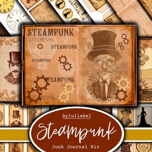 May include: A digital printable junk journal kit with a steampunk theme. The kit includes images of gears, clocks, airships, and a man with goggles and a top hat. The text "Steampunk" is written in a decorative font.