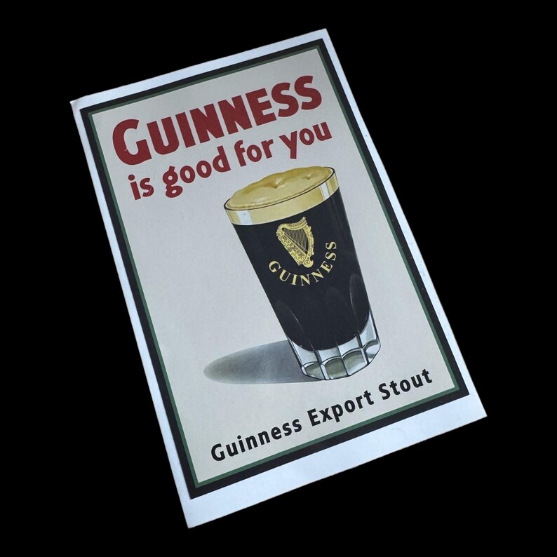 May include: Vintage Guinness poster with a glass of dark stout beer and the text "GUINNESS is good for you" and "Guinness Export Stout".