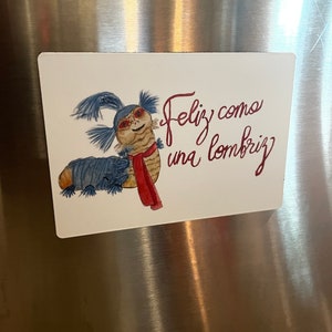 Feliz como una lombriz Magnet