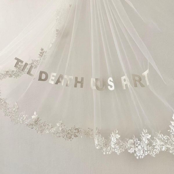 Embroidered Wedding veil with phrases, initials, Cathedral lace wedding Veil, Blusher "Till Death Do Us Part'', bespoke ivory / white veil