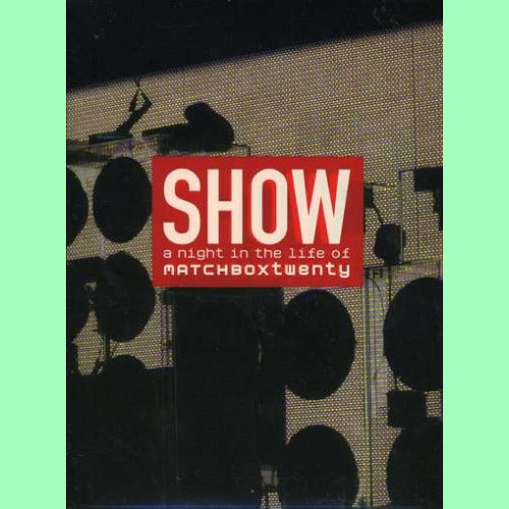 Show A Night in the Life of Matchbox Twenty, the Life of