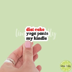 Diet Coke, Yoga Pants, My Kindle Quote Sticker | Soda Sticker |  Girly Sticker |  Kindle Sticker | Bookish Stickers | Trendy Stickers |