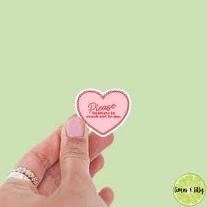 Coquette Lace Please Hesitate to Reach Out to Me Heart Sticker | Bookish Stickers | Kindle Stickers | Water Bottle Stickers | Trendy