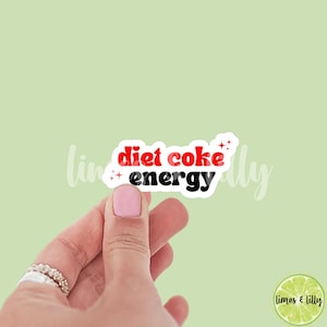 Diet Coke Energy Quote Sticker | Soda Sticker |  Girly Sticker |  Kindle Sticker | Bookish Stickers | Trendy Stickers |