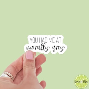 You had me at morally grey gray romance bookish sticker, book stickers, kindle stickers, romance, bookish sticker, sticker decal