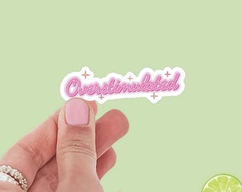 Overstimulated Word Vinyl Sticker, bookish stickers, romance era, book stickers, kindle stickers, mental health, neurodivergent