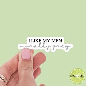 I like my men morally grey book stickers, morally gray, kindle, laptop, romance reader, smut stickers, smutty, dark romance