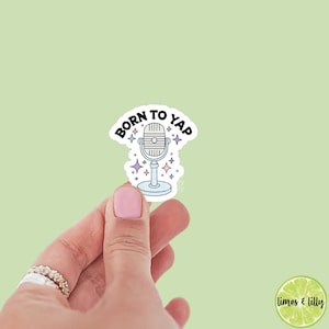 Born to Yap Microphone Podcast Vinyl Sticker | Kindle Stickers | Bookish Stickers | Mood Reader | Girly