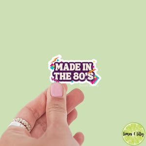 Made in the 80s Vinyl Sticker | Millennial Sticker | Retro Sticker | Nostalgia Sticker | Funny Sticker | Kindle Sticker | 80s Sticker