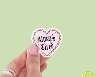 Always Tired Coquette Heart Sticker | Mental Health Sticker | Kindle Sticker | Bookish Stickers | Bookish Sticker | Mood Reader