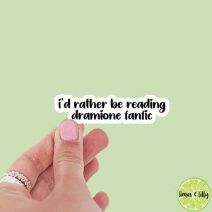 I’d Rather Be Reading Dramione Fanfic | Dramione Sticker | Dramione facfic | Dramione Fanfic Sticker | Bookish Stickers | Kindle Stickers