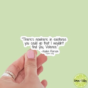 There’s Nowhere in Existence You Could Go that I Wouldn’t Find You Quote Sticker | Book Inspired | Bookish Stickers | Kindle | Romantasy