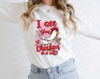 I See you chicken me out DTF Transfer