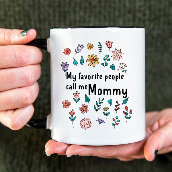 My Favorite People Call Me Mommy Mug, Custom Mommy Mug, Mommy Coffee Mug, Mommy Announcement, Gifts For Mommy Gift, Mother's Day gift day