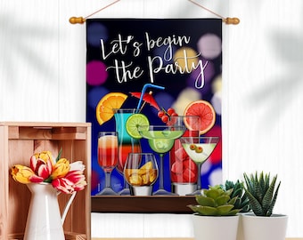 Begin The Party Cocktail Garden Flag Outdoor Decorative Yard House Banner Double Sided-Readable Both Sides Made In USA