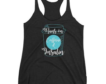 Dia-Be-Tees Insulin Caffeine Runs On Women's Racerback Tank