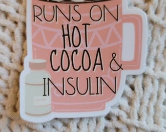 Dia-Be-Tees Runs on hot cocoa chocolate and Insulin sticker