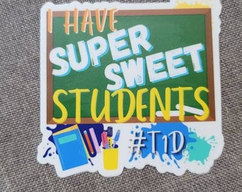 Dia-Be-Tees I have Super Sweet Students T1D Teacher sticker