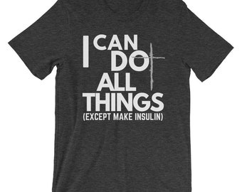 Dia-Be-Tees I can Do All Things Insulin Short-Sleeve Unisex T-Shirt