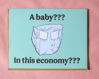 Baby in this Economy Greeting card | Cute, funny baby shower gift