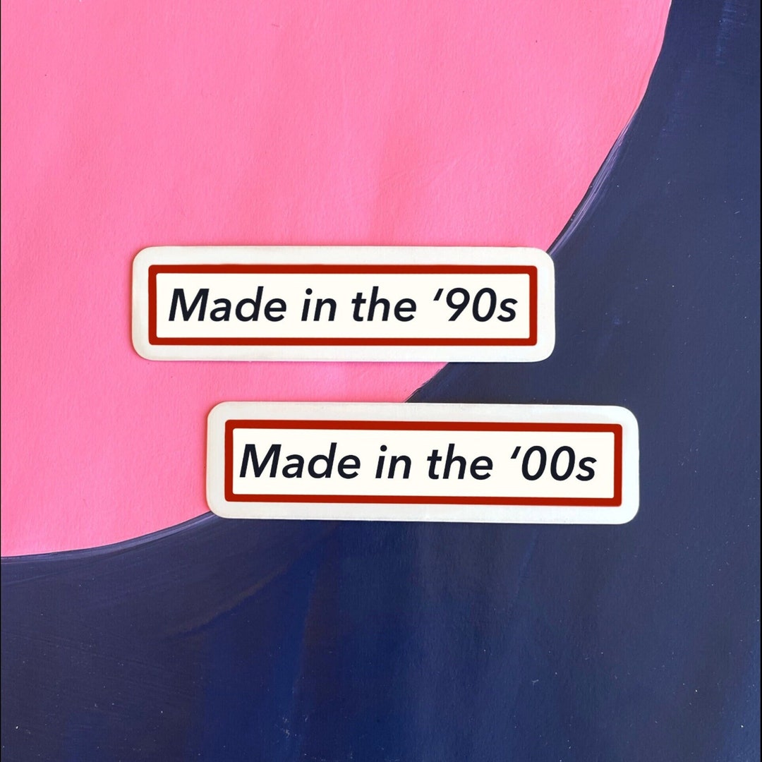 Made in the 90s or 00s Vinyl Sticker | Cute Aesthetic Birth Year ...