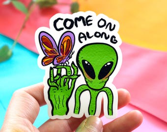 Viens le long de l'autocollant en vinyle extraterrestre | Sticker pour ordinateur portable esthétique et coloré sur le thème de l'espace étrange