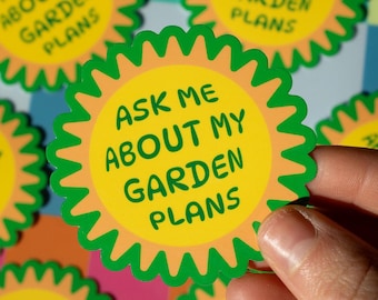Ask Me About my Garden Plans Vinyl Sticker | Cute, aesthetic plant lover spring laptop decal