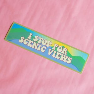 I Stop for Scenic Views Bumper Magnet | Cute aesthetic funny relatable nature lover van life vehicle accessory