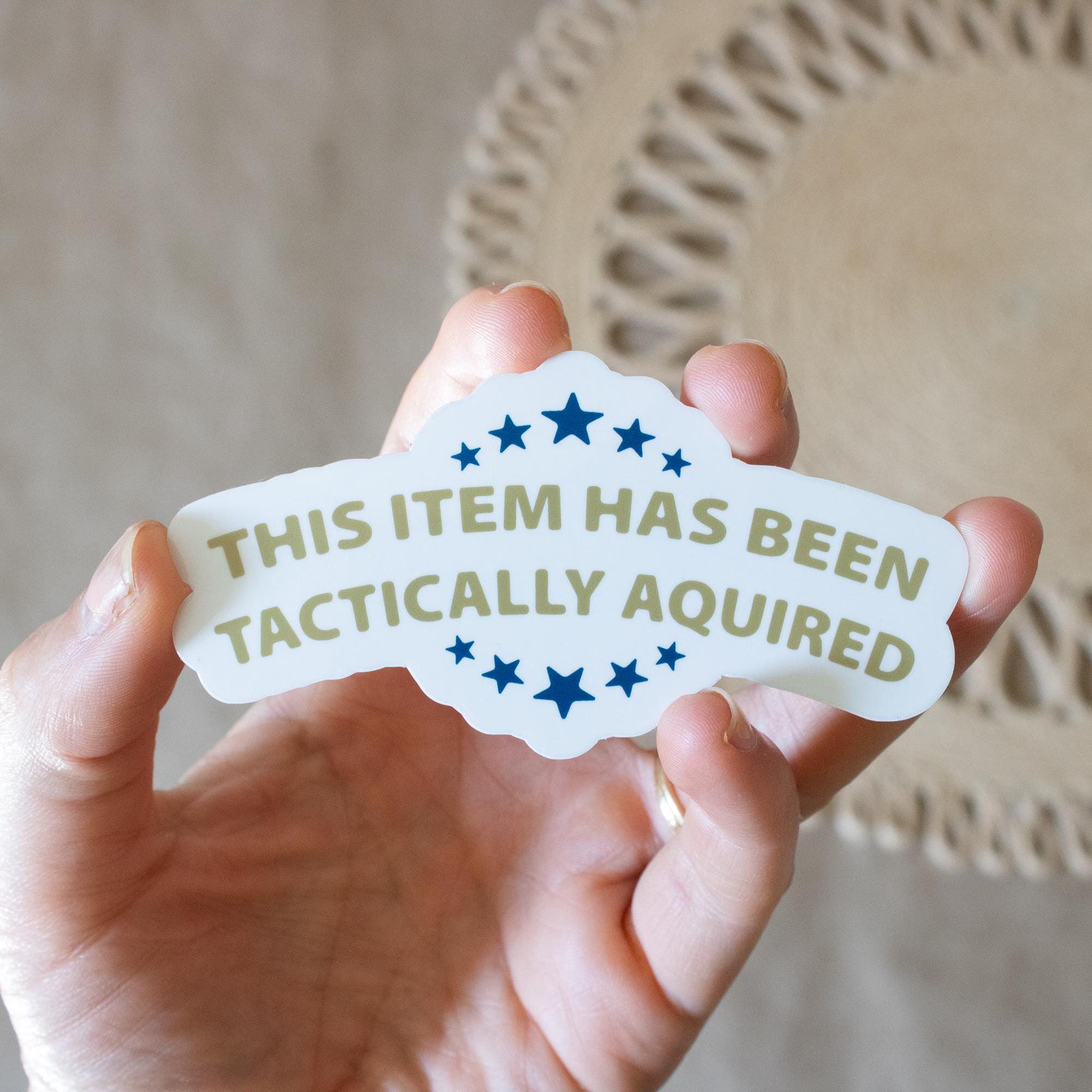 Tactically Acquired Vinyl Sticker | Military Humor Army Meme Morale ...