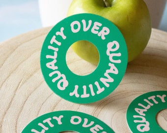 Quality Over Quantity Vinyl Sticker | Cute aesthetic motivational unique positive college laptop decal