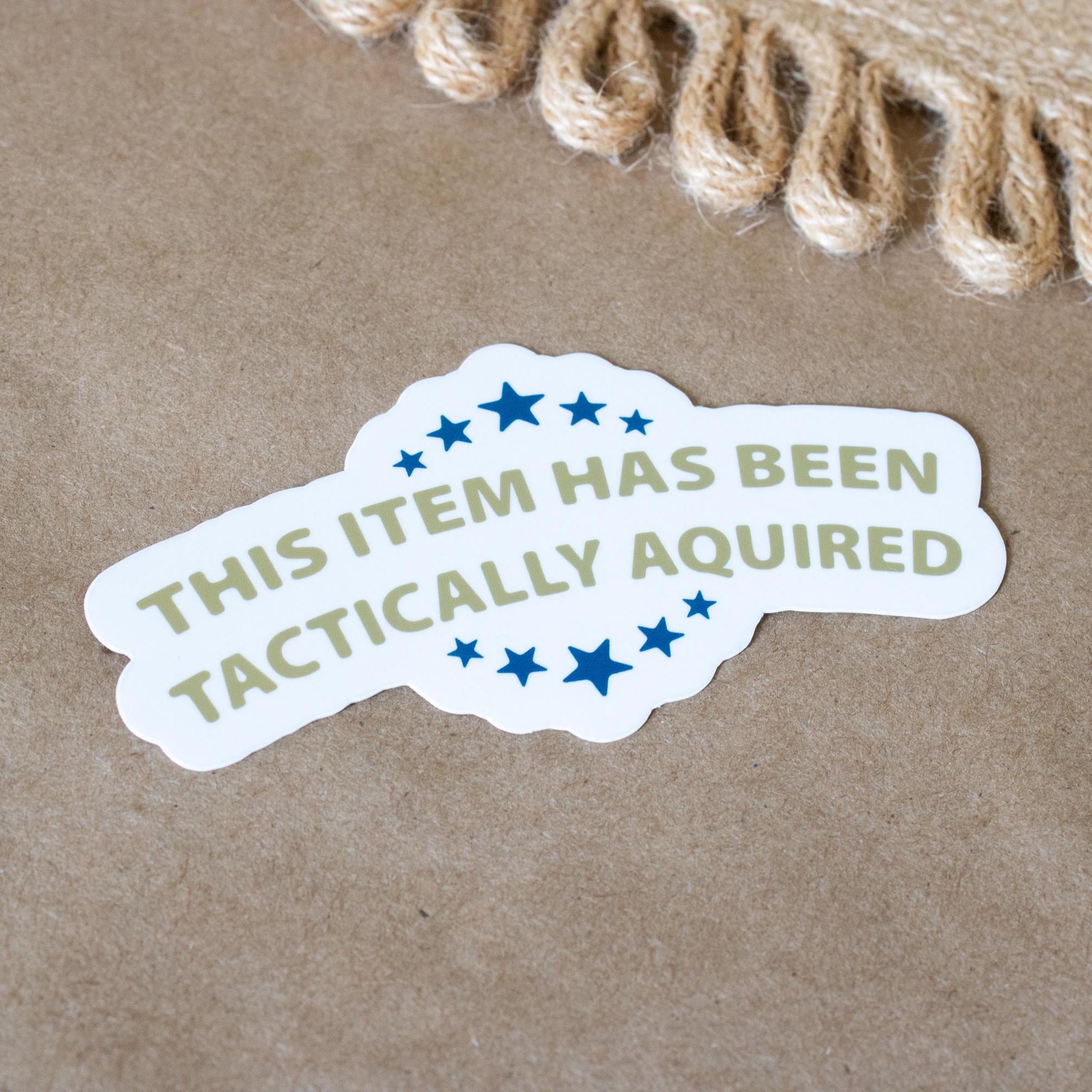Tactically Acquired Vinyl Sticker | Military humor army meme morale laptop decal