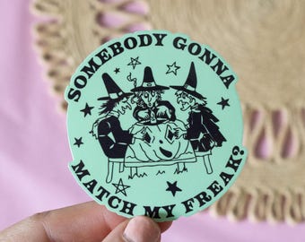 Witchy Match my Freak Vinyl Sticker | Cute aesthetic funny Halloween spooky vibes laptop decal