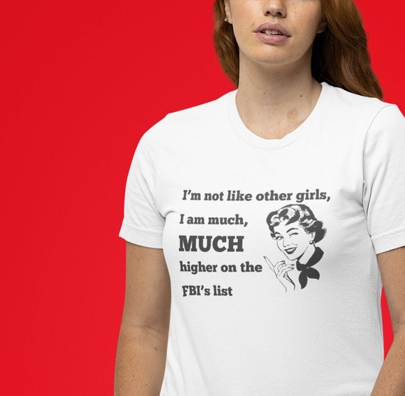 I'm Not Like Other Girls Tshirt, FBI Watchlist Shirt, Conservative Shirts  for Women 