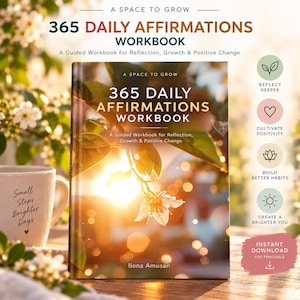 Könnte beinhalten: Ein Arbeitsbuch mit dem Titel 365 Daily Affirmations Workbook von Ilona Amusan, das eine Blume im Sonnenlicht zeigt. Daneben steht eine beige Tasse mit dem Text Small Steps Brighter Days. Vier kreisförmige Symbole listen Reflect Deeper, Cultivate Positivity, Build Better Habits und Create a Brighter You auf.