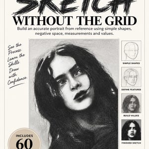 May include: A drawing guide titled How to Sketch Without the Grid by Amusan Ilona. The cover features a charcoal portrait, text, and four small panels showing the progression from simple shapes to a finished sketch. It includes 60 pages.