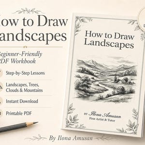 May include: A digital workbook titled How to Draw Landscapes by Ilona Amusan. The cover features a pencil sketch of a mountain landscape with a river and house. Text includes Beginner-Friendly PDF Workbook, Step-by-Step Lessons, and Instant Download.