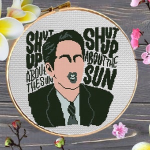 Shat up about the sun #18 cross stitch pattern, chart, Office Cross, Office Pattern, Funny Cross Stitch, Quote Cross Stitch, Dwight