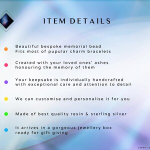 May include: A list of details about a memorial bead. The bead is described as beautiful, bespoke, and handcrafted. It is made of resin and sterling silver and can be customized. The bead is packaged in a jewelry box, ready for gift giving.