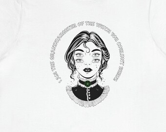 Classic Wiccan " I Am The Granddaughter of The Witch You Couldn't Burn" T-shirt