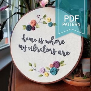 Home is Where My Vibrators Are Hand Embroidery Pattern PDF, Gift, Feminist, Sex Positive, Funny, Cross Stitch, Vibrator, Sex, Sex Toys