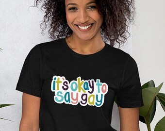 It's Okay To Say Gay T-shirt, Tee, Florida, Gay Pride, Queer, Fuck Desantis, LGBT, LGBTQ, Gay Rights, Protect Trans Kids, Social Justice