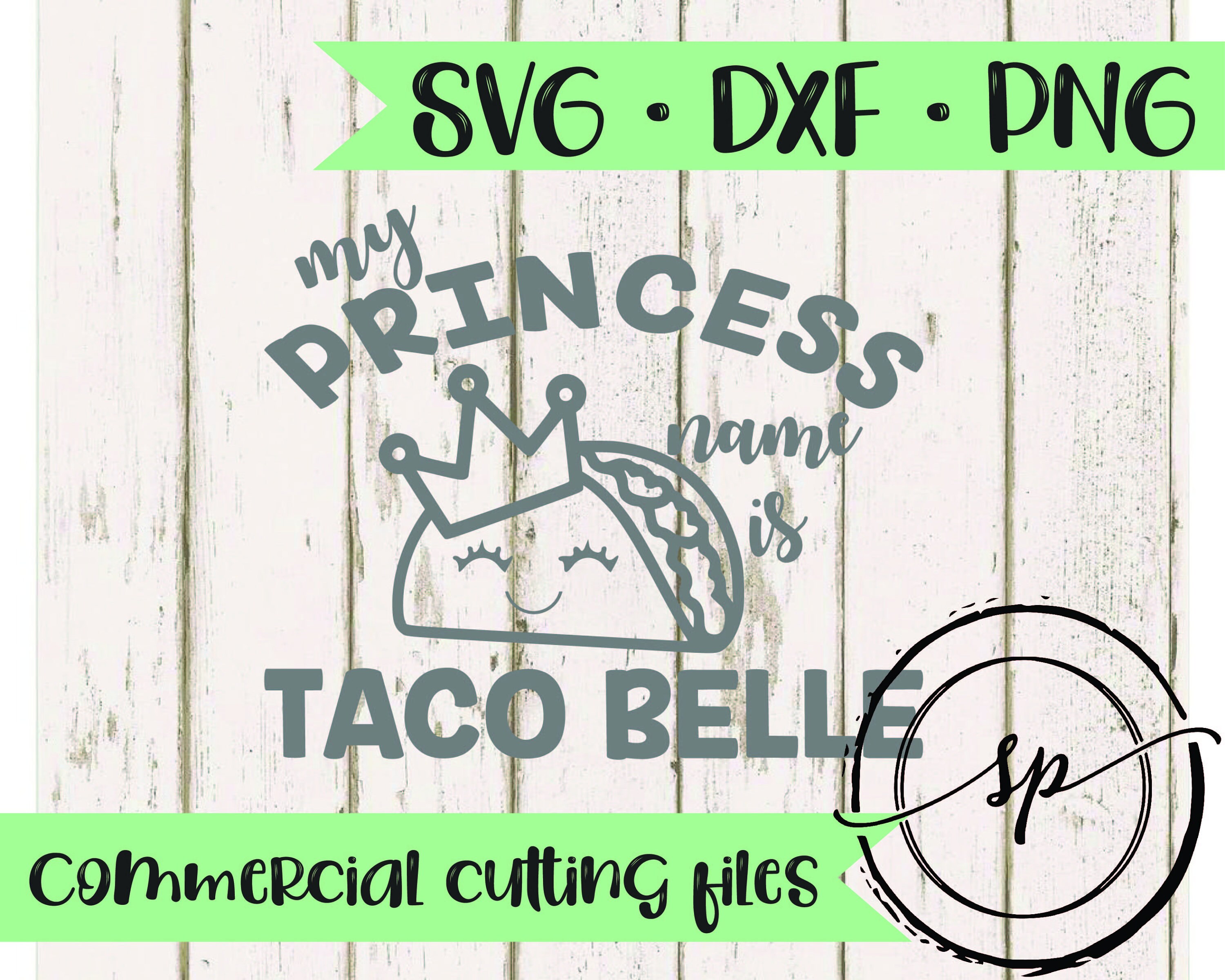 Download Taco Belle Svg My Princess Name Is Taco Belle Svg Princess Etsy