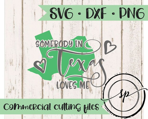 Download Somebody In Texas Loves Me Svg Texas Svg State Svg Dxf Etsy