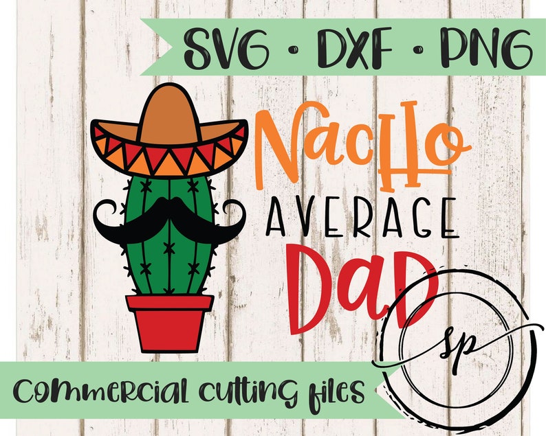 Download Dad Svg Nacho Average Dad svg Father's Day Svg Funny | Etsy