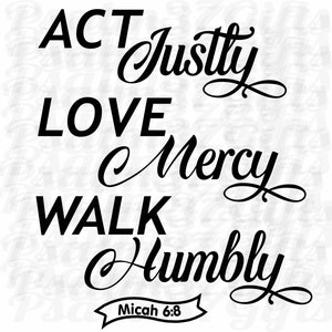 Miqueas 6 8 svg Acto Amor justo misericordia caminar humildemente svg Biblia versículo svg para cricut hacer letreros camisas calcomanías iglesia paredes regalos grupo de mujeres